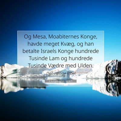 Picture 07 - 2 Kongebog 3:4 DA1871 - Og Mesa, Moabiternes Konge, havde meget Kvæg, og - Bible Verse Picture
