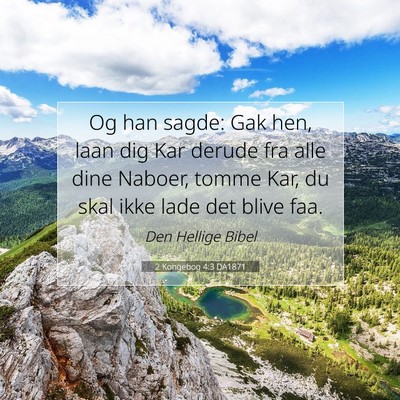 Picture 07 - 2 Kongebog 4:3 DA1871 - Og han sagde: Gak hen, laan dig Kar derude fra - Bible Verse Picture