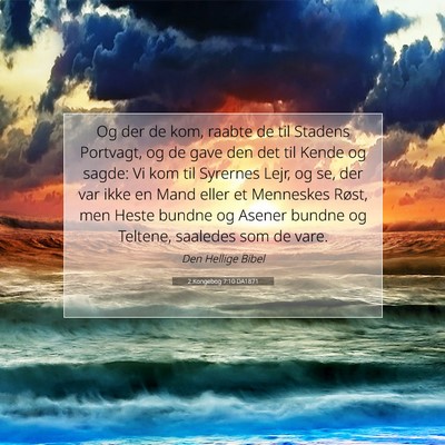 Picture 07 - 2 Kongebog 7:10 DA1871 - Og der de kom, raabte de til Stadens Portvagt, og - Bible Verse Picture