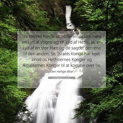 Picture 07 - 2 Kongebog 7:6 DA1871 - Thi Herren havde ladet Syrernes Lejr høre en Lyd - Bible Verse Picture