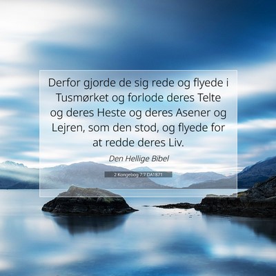 Picture 07 - 2 Kongebog 7:7 DA1871 - Derfor gjorde de sig rede og flyede i Tusmørket - Bible Verse Picture
