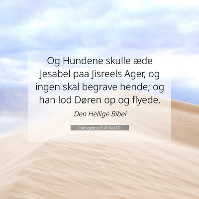 Picture 07 - 2 Kongebog 9:10 DA1871 - Og Hundene skulle æde Jesabel paa Jisreels Ager, - Bible Verse Picture
