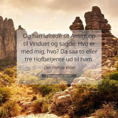 Picture 07 - 2 Kongebog 9:32 DA1871 - Og han løftede sit Ansigt op til Vinduet og - Bible Verse Picture