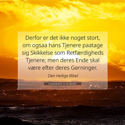 Picture 07 - 2 Korintherne 11:15 DA1871 - Derfor er det ikke noget stort, om ogsaa hans - Bible Verse Picture