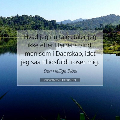 Picture 07 - 2 Korintherne 11:17 DA1871 - Hvad jeg nu taler, taler jeg ikke efter Herrens - Bible Verse Picture