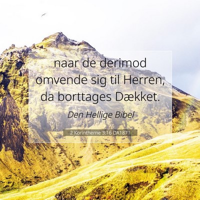 Picture 07 - 2 Korintherne 3:16 DA1871 - naar de derimod omvende sig til Herren, da - Bible Verse Picture
