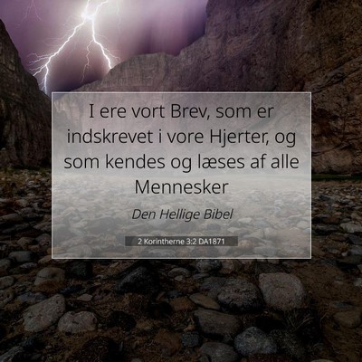 Picture 07 - 2 Korintherne 3:2 DA1871 - I ere vort Brev, som er indskrevet i vore - Bible Verse Picture