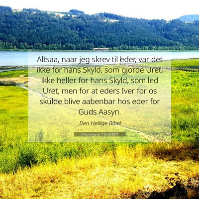 Picture 07 - 2 Korintherne 7:12 DA1871 - Altsaa, naar jeg skrev til eder, var det ikke for - Bible Verse Picture