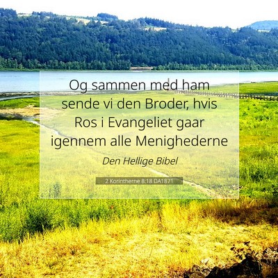 Picture 07 - 2 Korintherne 8:18 DA1871 - Og sammen med ham sende vi den Broder, hvis Ros i - Bible Verse Picture