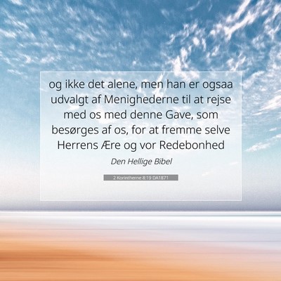 Picture 07 - 2 Korintherne 8:19 DA1871 - og ikke det alene, men han er ogsaa udvalgt af - Bible Verse Picture