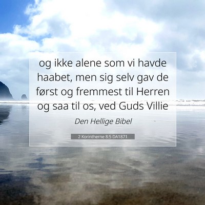 Picture 07 - 2 Korintherne 8:5 DA1871 - og ikke alene som vi havde haabet, men sig selv - Bible Verse Picture