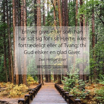Picture 07 - 2 Korintherne 9:7 DA1871 - Enhver give, efter som han har sat sig for i sit - Bible Verse Picture