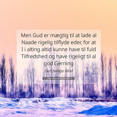Picture 07 - 2 Korintherne 9:8 DA1871 - Men Gud er mægtig til at lade al Naade rigelig - Bible Verse Picture