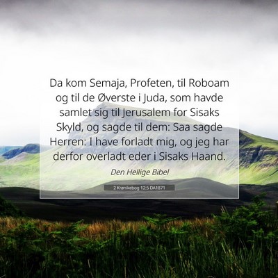 Picture 07 - 2 Krønikebog 12:5 DA1871 - Da kom Semaja, Profeten, til Roboam og til de - Bible Verse Picture