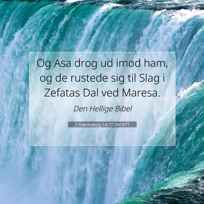 Picture 07 - 2 Krønikebog 14:10 DA1871 - Og Asa drog ud imod ham, og de rustede sig til - Bible Verse Picture
