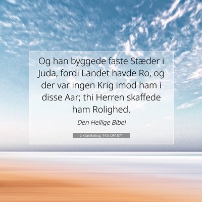 Picture 07 - 2 Krønikebog 14:6 DA1871 - Og han byggede faste Stæder i Juda, fordi Landet - Bible Verse Picture