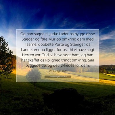 Picture 07 - 2 Krønikebog 14:7 DA1871 - Og han sagde til Juda: Lader os bygge disse - Bible Verse Picture