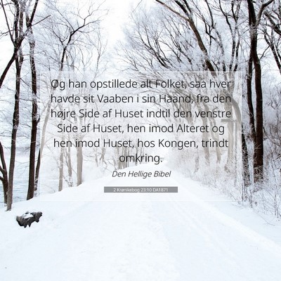 Picture 07 - 2 Krønikebog 23:10 DA1871 - Og han opstillede alt Folket, saa hver havde sit - Bible Verse Picture