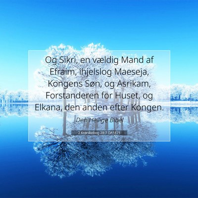 Picture 07 - 2 Krønikebog 28:7 DA1871 - Og Sikri, en vældig Mand af Efraim, ihjelslog - Bible Verse Picture
