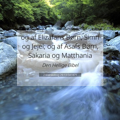 Picture 07 - 2 Krønikebog 29:13 DA1871 - og af Elizafans Børn, Simri og Jejel; og af - Bible Verse Picture