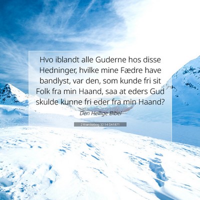 Picture 07 - 2 Krønikebog 32:14 DA1871 - Hvo iblandt alle Guderne hos disse Hedninger, - Bible Verse Picture