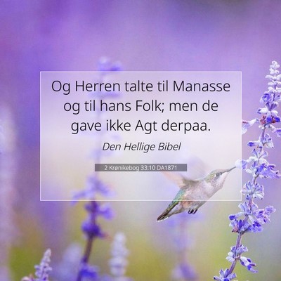 Picture 07 - 2 Krønikebog 33:10 DA1871 - Og Herren talte til Manasse og til hans Folk; men - Bible Verse Picture