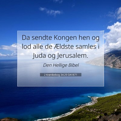 Picture 07 - 2 Krønikebog 34:29 DA1871 - Da sendte Kongen hen og lod alle de Ældste - Bible Verse Picture