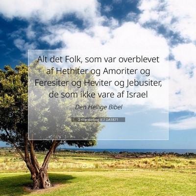 Picture 07 - 2 Krønikebog 8:7 DA1871 - Alt det Folk, som var overblevet af Hethiter og - Bible Verse Picture