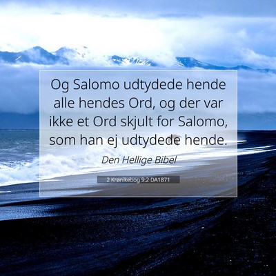 Picture 07 - 2 Krønikebog 9:2 DA1871 - Og Salomo udtydede hende alle hendes Ord, og der - Bible Verse Picture