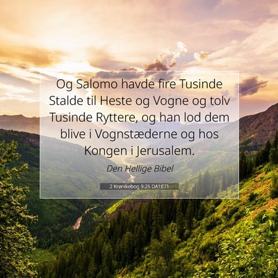Picture 07 - 2 Krønikebog 9:25 DA1871 - Og Salomo havde fire Tusinde Stalde til Heste og - Bible Verse Picture