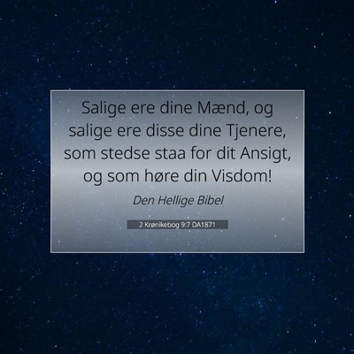 Picture 07 - 2 Krønikebog 9:7 DA1871 - Salige ere dine Mænd, og salige ere disse dine - Bible Verse Picture