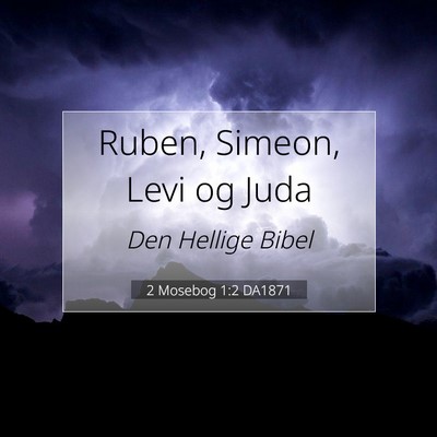 Picture 07 - 2 Mosebog 1:2 DA1871 - Ruben, Simeon, Levi og - Bible Verse Picture