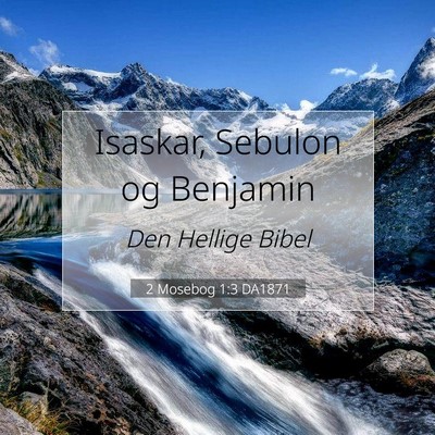 Picture 07 - 2 Mosebog 1:3 DA1871 - Isaskar, Sebulon og - Bible Verse Picture