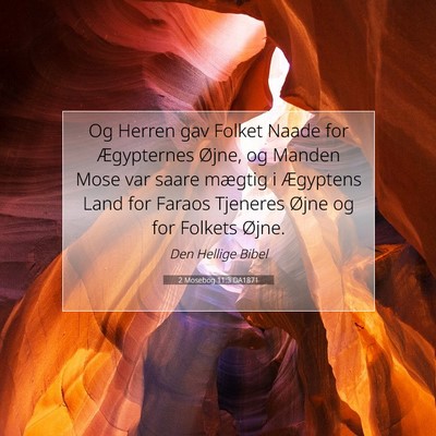 Picture 07 - 2 Mosebog 11:3 DA1871 - Og Herren gav Folket Naade for Ægypternes Øjne, - Bible Verse Picture
