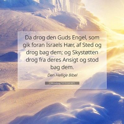 Picture 07 - 2 Mosebog 14:19 DA1871 - Da drog den Guds Engel, som gik foran Israels - Bible Verse Picture
