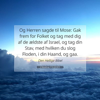 Picture 07 - 2 Mosebog 17:5 DA1871 - Og Herren sagde til Mose: Gak frem for Folket og - Bible Verse Picture