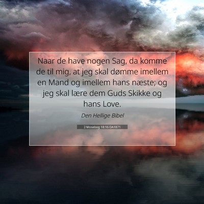 Picture 07 - 2 Mosebog 18:16 DA1871 - Naar de have nogen Sag, da komme de til mig, at - Bible Verse Picture