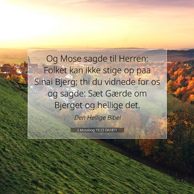 Picture 07 - 2 Mosebog 19:23 DA1871 - Og Mose sagde til Herren: Folket kan ikke stige - Bible Verse Picture