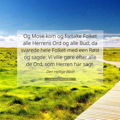 Picture 07 - 2 Mosebog 24:3 DA1871 - Og Mose kom og fortalte Folket alle Herrens Ord - Bible Verse Picture
