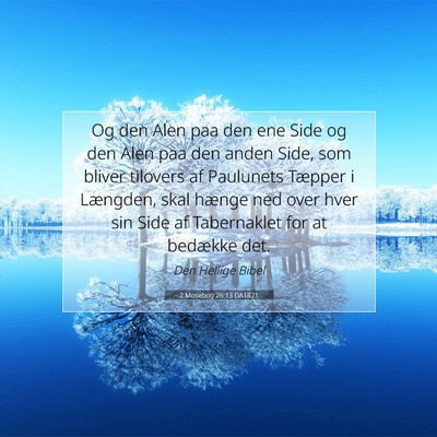 Picture 07 - 2 Mosebog 26:13 DA1871 - Og den Alen paa den ene Side og den Alen paa den - Bible Verse Picture