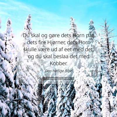 Picture 07 - 2 Mosebog 27:2 DA1871 - Du skal og gøre dets Horn paa dets fire - Bible Verse Picture