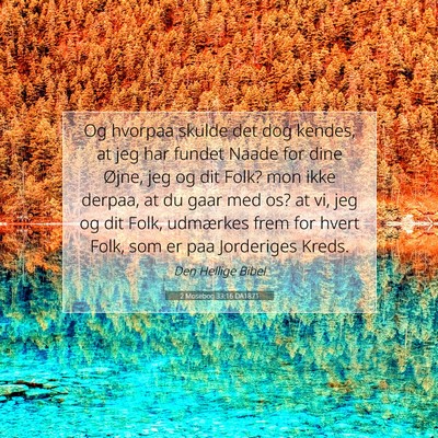 Picture 07 - 2 Mosebog 33:16 DA1871 - Og hvorpaa skulde det dog kendes, at jeg har - Bible Verse Picture