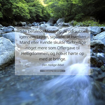 Picture 07 - 2 Mosebog 36:6 DA1871 - Saa befalede Mose, og de udraabte igennem Lejren, - Bible Verse Picture
