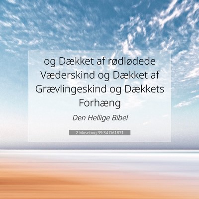 Picture 07 - 2 Mosebog 39:34 DA1871 - og Dækket af rødlødede Væderskind og Dækket - Bible Verse Picture