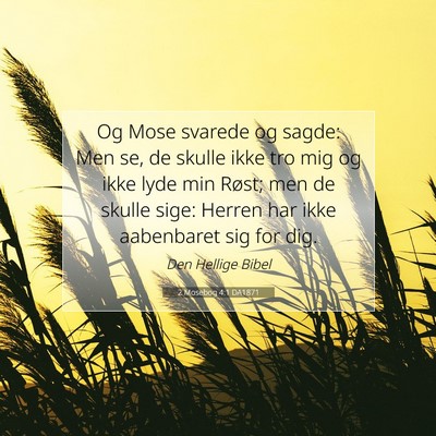 Picture 07 - 2 Mosebog 4:1 DA1871 - Og Mose svarede og sagde: Men se, de skulle ikke - Bible Verse Picture