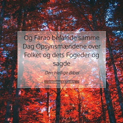 Picture 07 - 2 Mosebog 5:6 DA1871 - Og Farao befalede samme Dag Opsynsmændene over - Bible Verse Picture