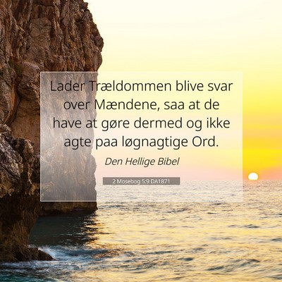 Picture 07 - 2 Mosebog 5:9 DA1871 - Lader Trældommen blive svar over Mændene, saa - Bible Verse Picture