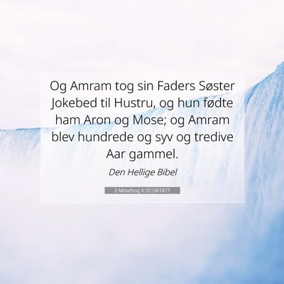 Picture 07 - 2 Mosebog 6:20 DA1871 - Og Amram tog sin Faders Søster Jokebed til - Bible Verse Picture