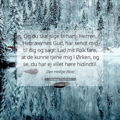 Picture 07 - 2 Mosebog 7:16 DA1871 - Og du skal sige til ham: Herren, Hebræernes Gud, - Bible Verse Picture