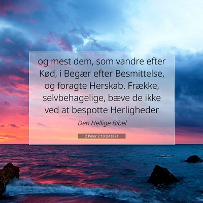 Picture 07 - 2 Peter 2:10 DA1871 - og mest dem, som vandre efter Kød, i Begær - Bible Verse Picture